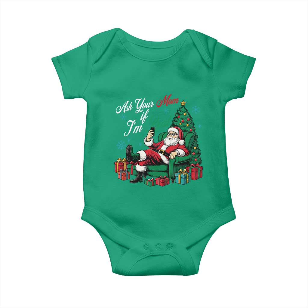 Funny Santa Ask Your Mom If I Am Real Baby Onesie Funny Dirty Xmas Inappropriate Adult Humor TS11 Irish Green Print Your Wear