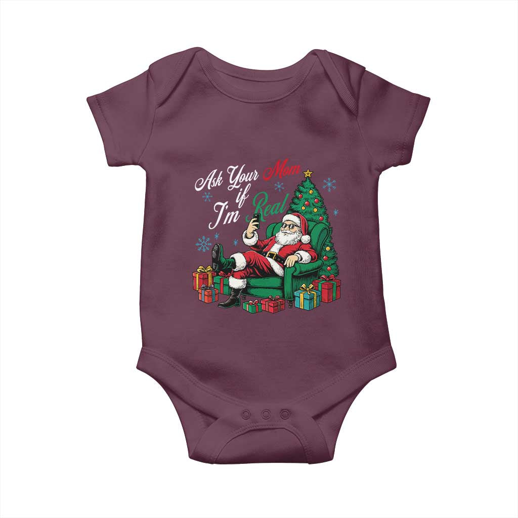 Funny Santa Ask Your Mom If I Am Real Baby Onesie Funny Dirty Xmas Inappropriate Adult Humor TS11 Maroon Print Your Wear