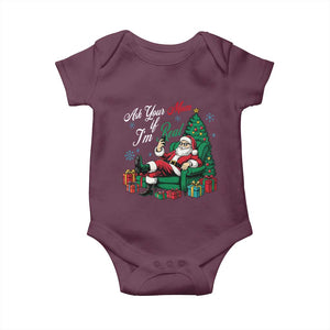 Funny Santa Ask Your Mom If I Am Real Baby Onesie Funny Dirty Xmas Inappropriate Adult Humor TS11 Maroon Print Your Wear