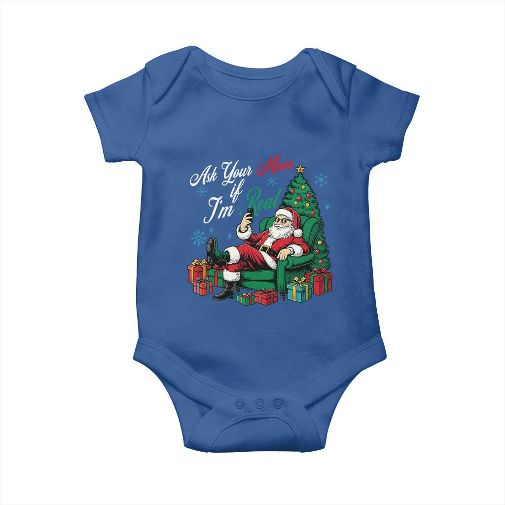 Funny Santa Ask Your Mom If I Am Real Baby Onesie Funny Dirty Xmas Inappropriate Adult Humor TS11 Royal Blue Print Your Wear