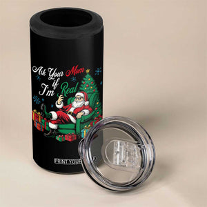 Funny Santa Ask Your Mom If I Am Real 4 in 1 Can Cooler Tumbler Funny Dirty Xmas Inappropriate Adult Humor TS11 Print Your Wear
