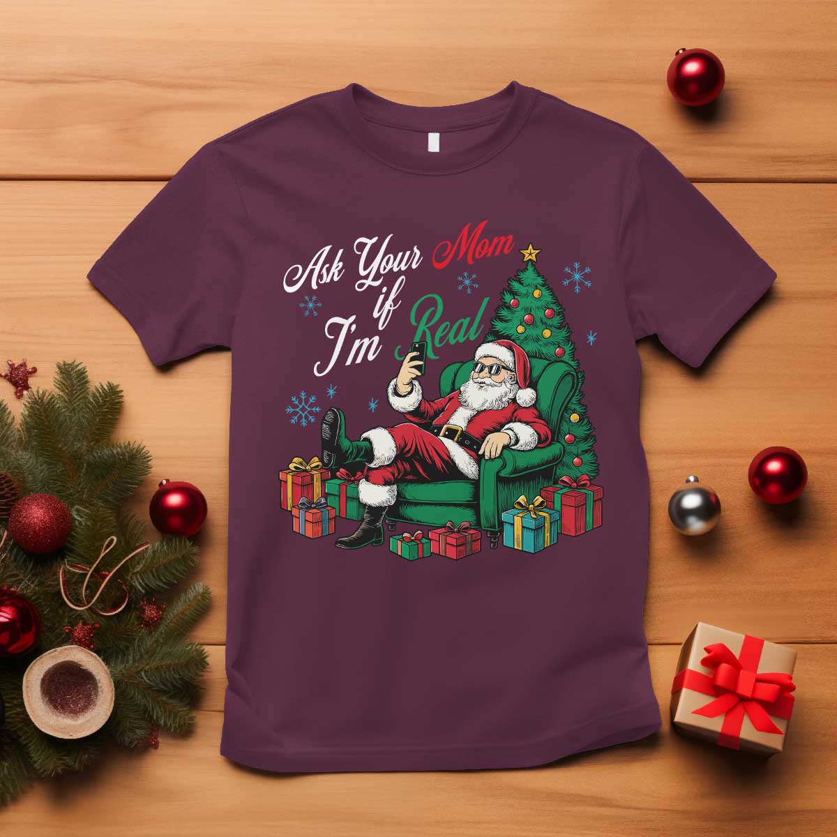 Funny Santa Ask Your Mom If I Am Real T Shirt Funny Dirty Xmas Inappropriate Adult Humor TS11 Maroon Print Your Wear