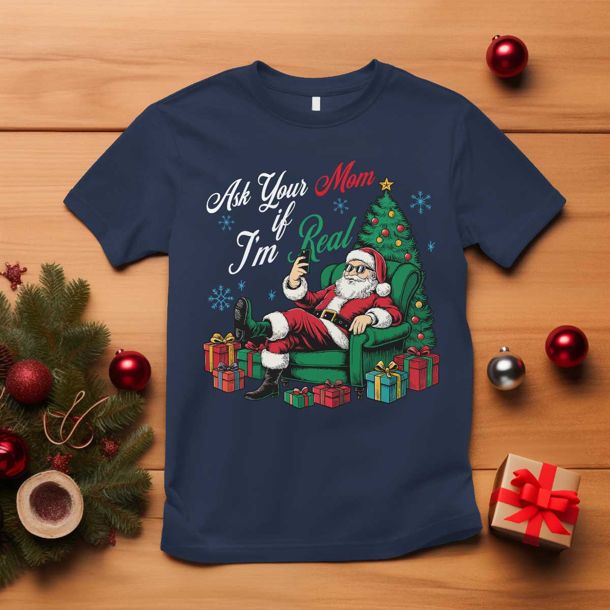 Funny Santa Ask Your Mom If I Am Real T Shirt Funny Dirty Xmas Inappropriate Adult Humor TS11 Navy Print Your Wear