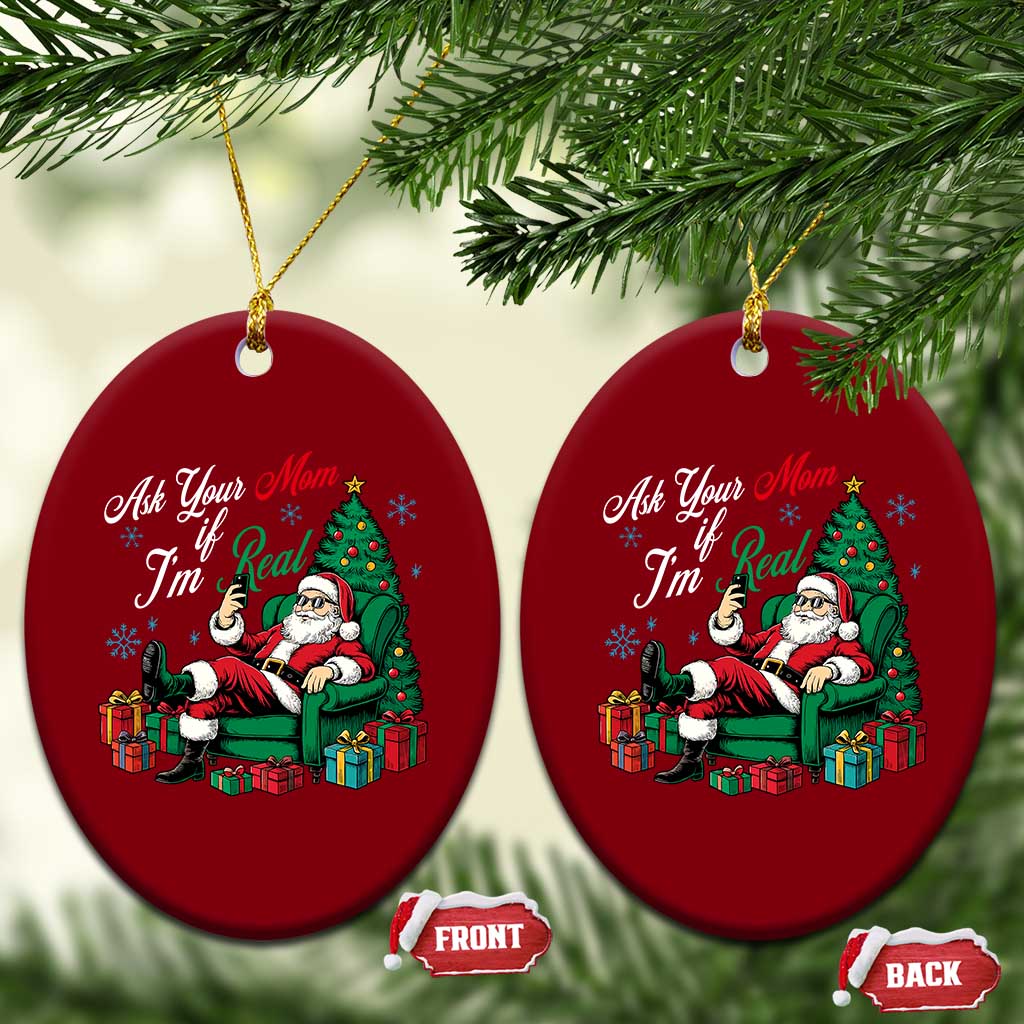 Funny Santa Ask Your Mom If I Am Real Ceramic Ornament Funny Dirty Xmas Inappropriate Adult Humor TS11 Print Your Wear