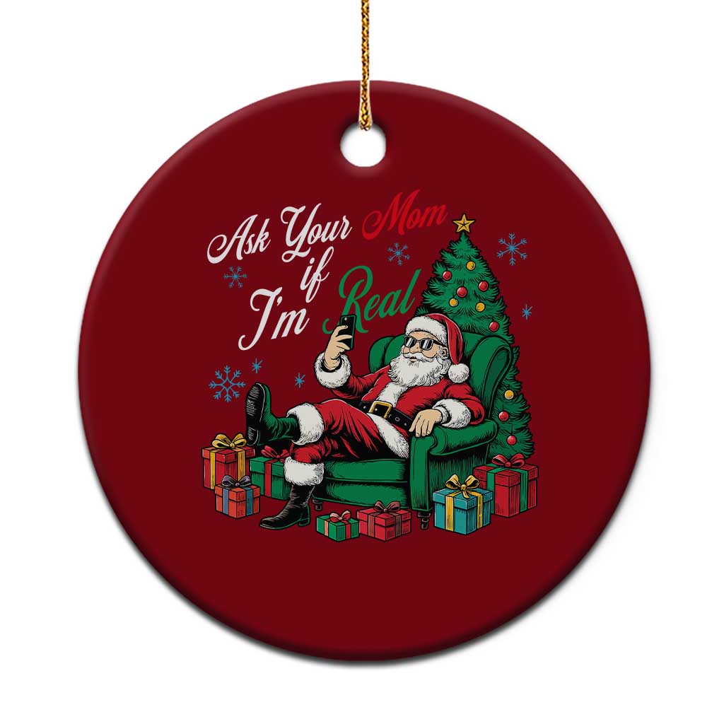 Funny Santa Ask Your Mom If I Am Real Ceramic Ornament Funny Dirty Xmas Inappropriate Adult Humor TS11 1pc Red Print Your Wear
