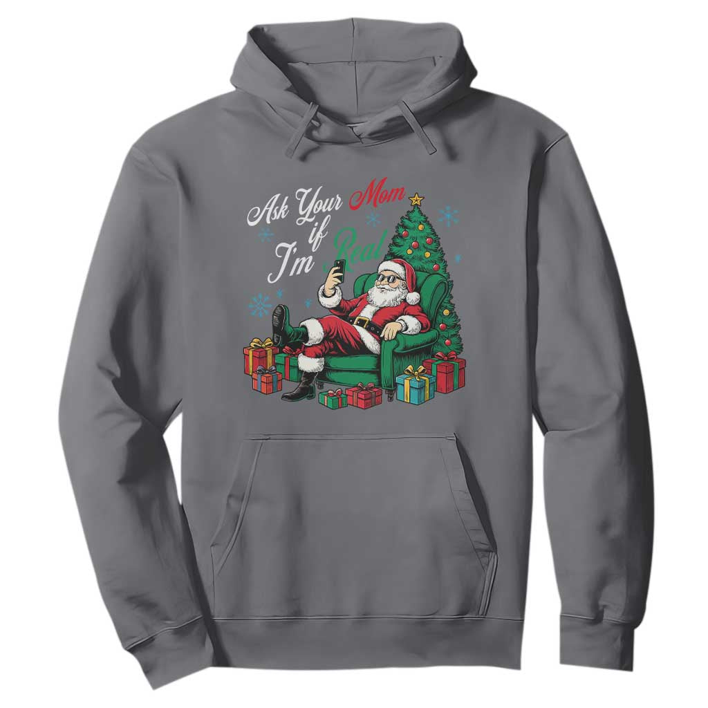 Funny Santa Ask Your Mom If I Am Real Hoodie Funny Dirty Xmas Inappropriate Adult Humor TS11 Charcoal Print Your Wear