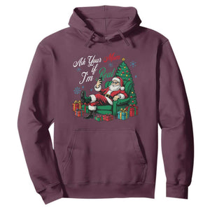 Funny Santa Ask Your Mom If I Am Real Hoodie Funny Dirty Xmas Inappropriate Adult Humor TS11 Maroon Print Your Wear