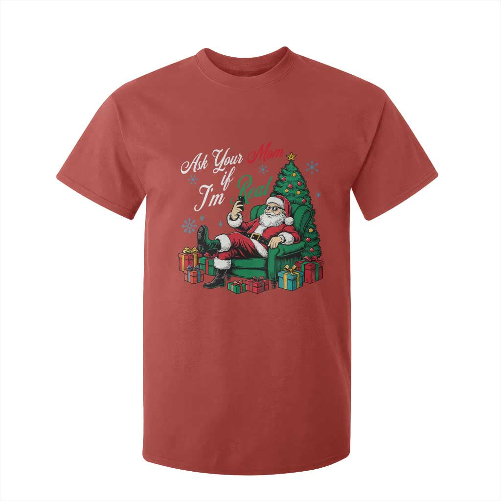 Funny Santa Ask Your Mom If I Am Real T Shirt For Kid Funny Dirty Xmas Inappropriate Adult Humor TS11 Red Print Your Wear