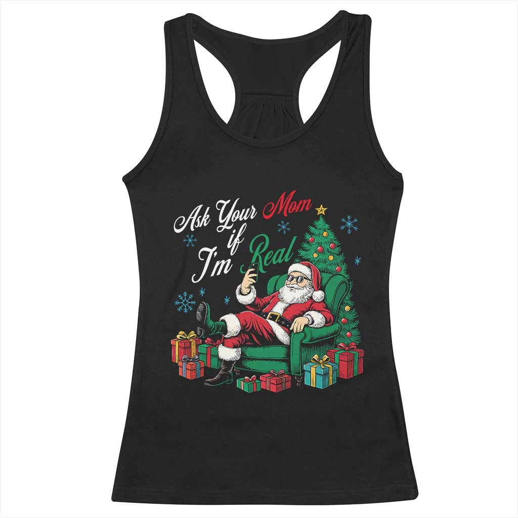 Funny Santa Ask Your Mom If I Am Real Racerback Tank Top Funny Dirty Xmas Inappropriate Adult Humor TS11 Black Print Your Wear