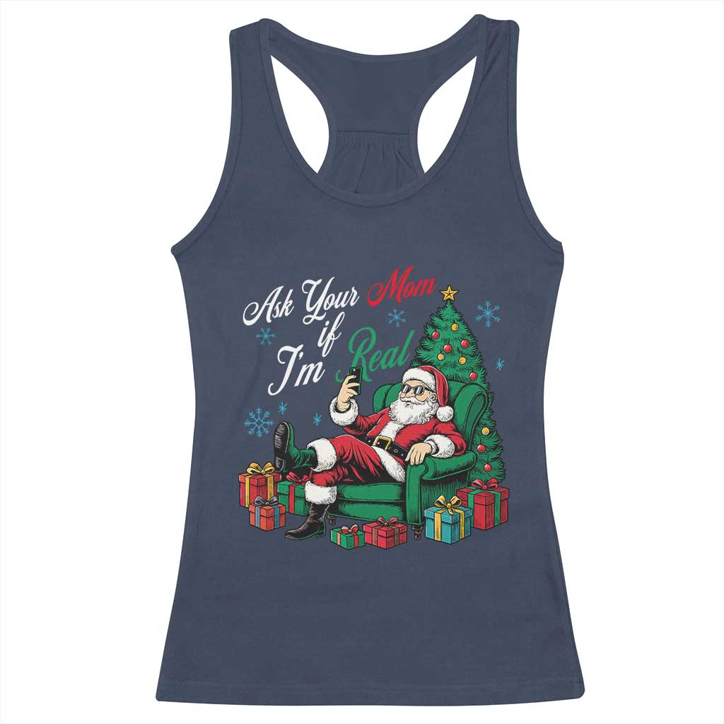 Funny Santa Ask Your Mom If I Am Real Racerback Tank Top Funny Dirty Xmas Inappropriate Adult Humor TS11 Navy Print Your Wear