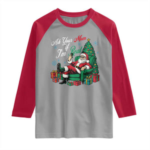Funny Santa Ask Your Mom If I Am Real Raglan Shirt Funny Dirty Xmas Inappropriate Adult Humor TS11 Sport Gray Red Print Your Wear