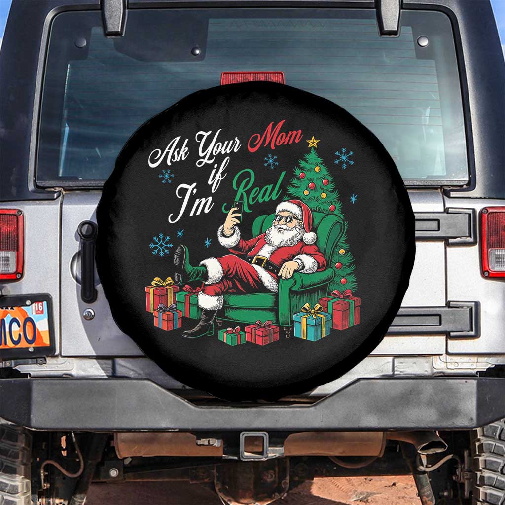 Funny Santa Ask Your Mom If I Am Real Spare Tire Cover Funny Dirty Xmas Inappropriate Adult Humor TS11 No hole Black Print Your Wear