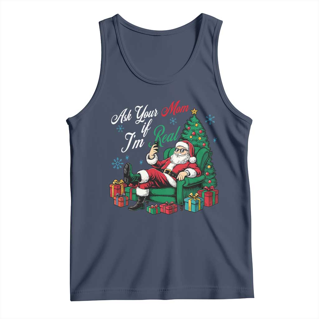 Funny Santa Ask Your Mom If I Am Real Tank Top Funny Dirty Xmas Inappropriate Adult Humor TS11 Navy Print Your Wear