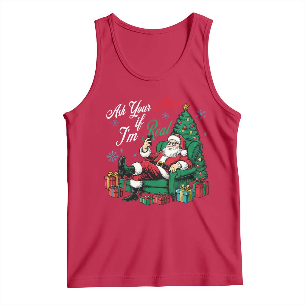 Funny Santa Ask Your Mom If I Am Real Tank Top Funny Dirty Xmas Inappropriate Adult Humor TS11 Red Print Your Wear