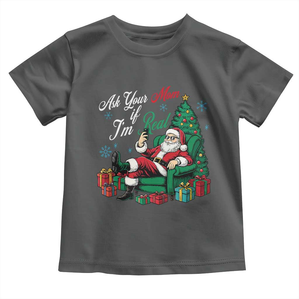 Funny Santa Ask Your Mom If I Am Real Toddler T Shirt Funny Dirty Xmas Inappropriate Adult Humor TS11 Dark Heather Print Your Wear