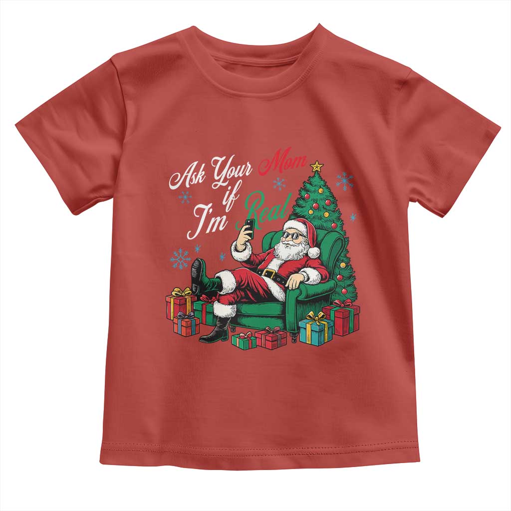 Funny Santa Ask Your Mom If I Am Real Toddler T Shirt Funny Dirty Xmas Inappropriate Adult Humor TS11 Red Print Your Wear
