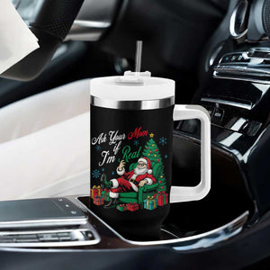 Funny Santa Ask Your Mom If I Am Real Tumbler With Handle Funny Dirty Xmas Inappropriate Adult Humor TS11 Print Your Wear
