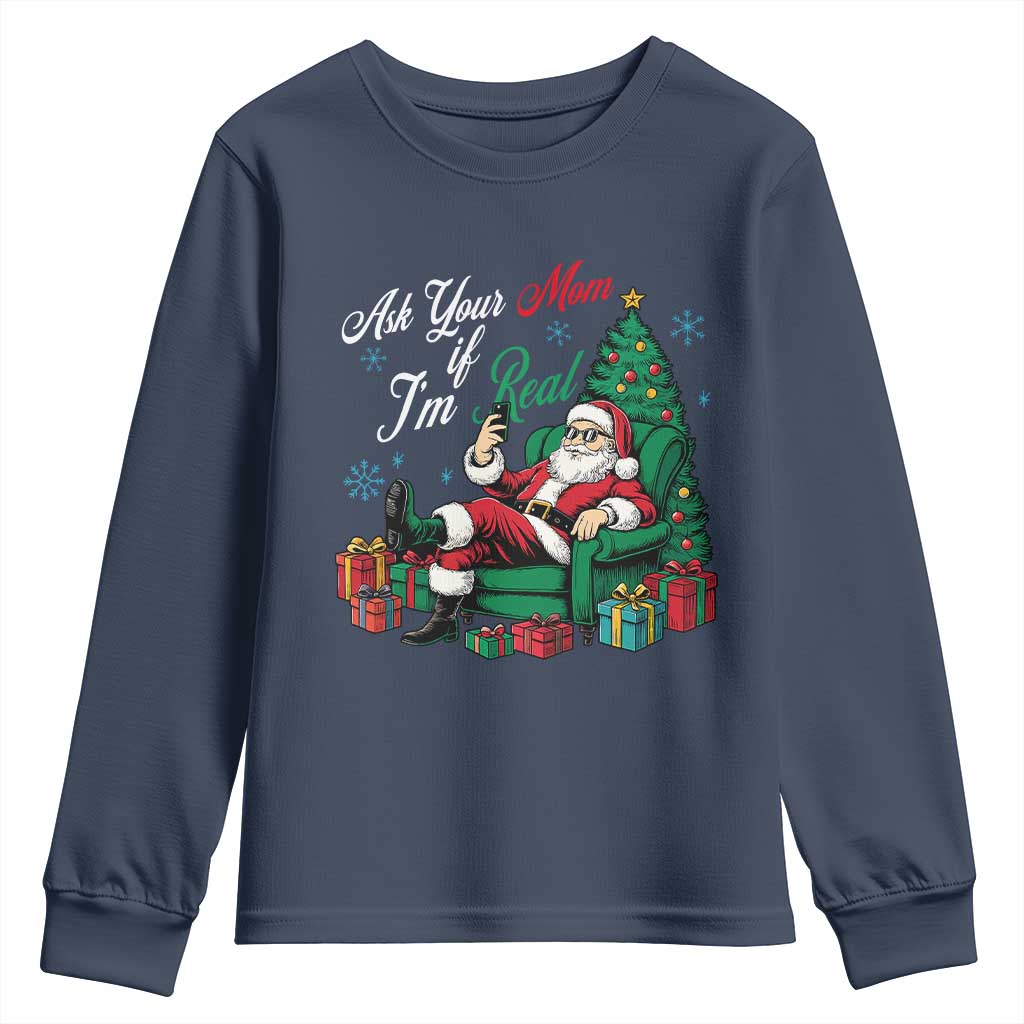Funny Santa Ask Your Mom If I Am Real Youth Sweatshirt Funny Dirty Xmas Inappropriate Adult Humor TS11 Navy Print Your Wear