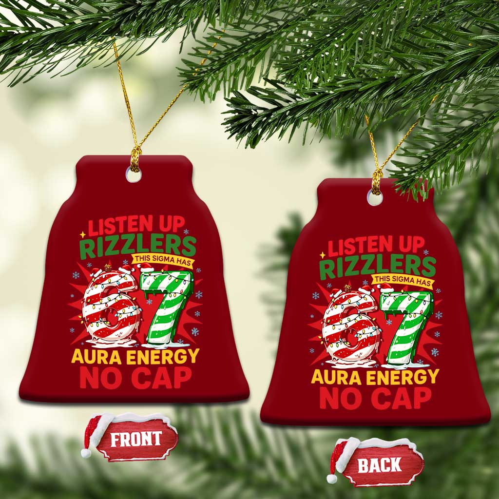 Funny Christmas 67 Meme Ceramic Ornament Listen Up Rizzlers This Sigma Has 67 Aura Energy No Cap TS11 Print Your Wear