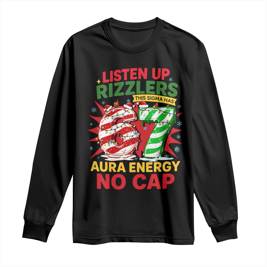 Funny Christmas 67 Meme Long Sleeve Shirt Listen Up Rizzlers This Sigma Has 67 Aura Energy No Cap TS11 Black Print Your Wear
