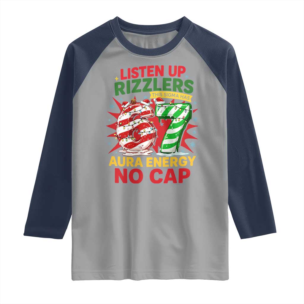 Funny Christmas 67 Meme Raglan Shirt Listen Up Rizzlers This Sigma Has 67 Aura Energy No Cap TS11 Sport Gray Navy Print Your Wear