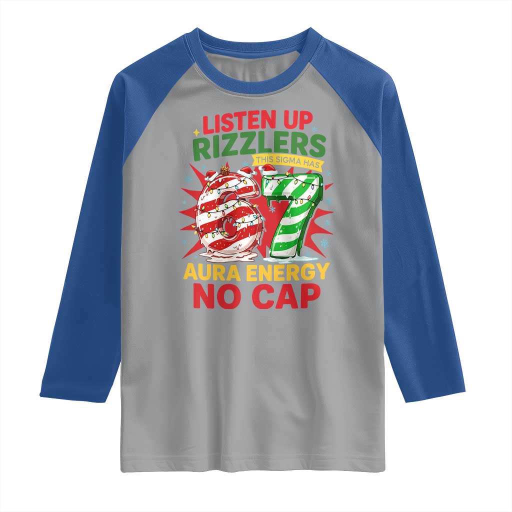 Funny Christmas 67 Meme Raglan Shirt Listen Up Rizzlers This Sigma Has 67 Aura Energy No Cap TS11 Sport Gray Royal Print Your Wear