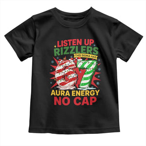 Funny Christmas 67 Meme Toddler T Shirt Listen Up Rizzlers This Sigma Has 67 Aura Energy No Cap TS11 Black Print Your Wear