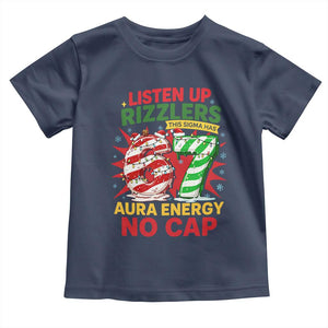 Funny Christmas 67 Meme Toddler T Shirt Listen Up Rizzlers This Sigma Has 67 Aura Energy No Cap TS11 Navy Print Your Wear