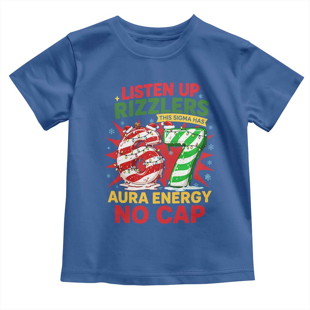 Funny Christmas 67 Meme Toddler T Shirt Listen Up Rizzlers This Sigma Has 67 Aura Energy No Cap TS11 Royal Blue Print Your Wear