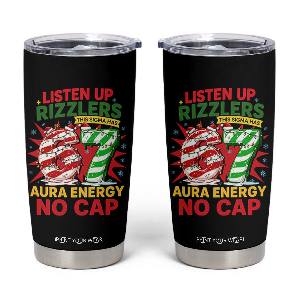 Funny Christmas 67 Meme Tumbler Cup Listen Up Rizzlers This Sigma Has 67 Aura Energy No Cap TS11 Black Print Your Wear