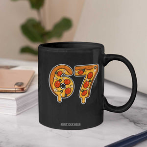 Funny 67 Pizza Lover Coffee Mug Six Seven Gen Alpha Slang TS11 Print Your Wear
