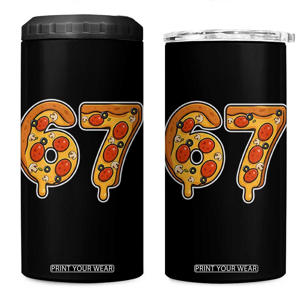 Funny 67 Pizza Lover 4 in 1 Can Cooler Tumbler Six Seven Gen Alpha Slang TS11 One Size: 16 oz Black Print Your Wear