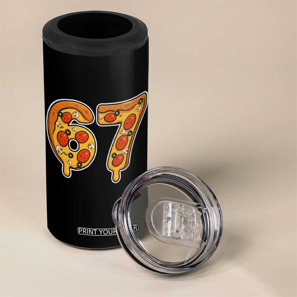 Funny 67 Pizza Lover 4 in 1 Can Cooler Tumbler Six Seven Gen Alpha Slang TS11 Print Your Wear