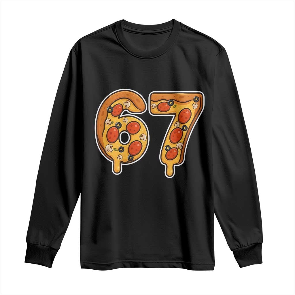 Funny 67 Pizza Lover Long Sleeve Shirt Six Seven Gen Alpha Slang TS11 Black Print Your Wear