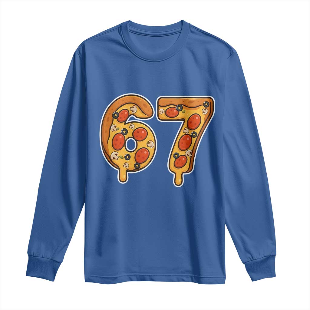 Funny 67 Pizza Lover Long Sleeve Shirt Six Seven Gen Alpha Slang TS11 Royal Blue Print Your Wear