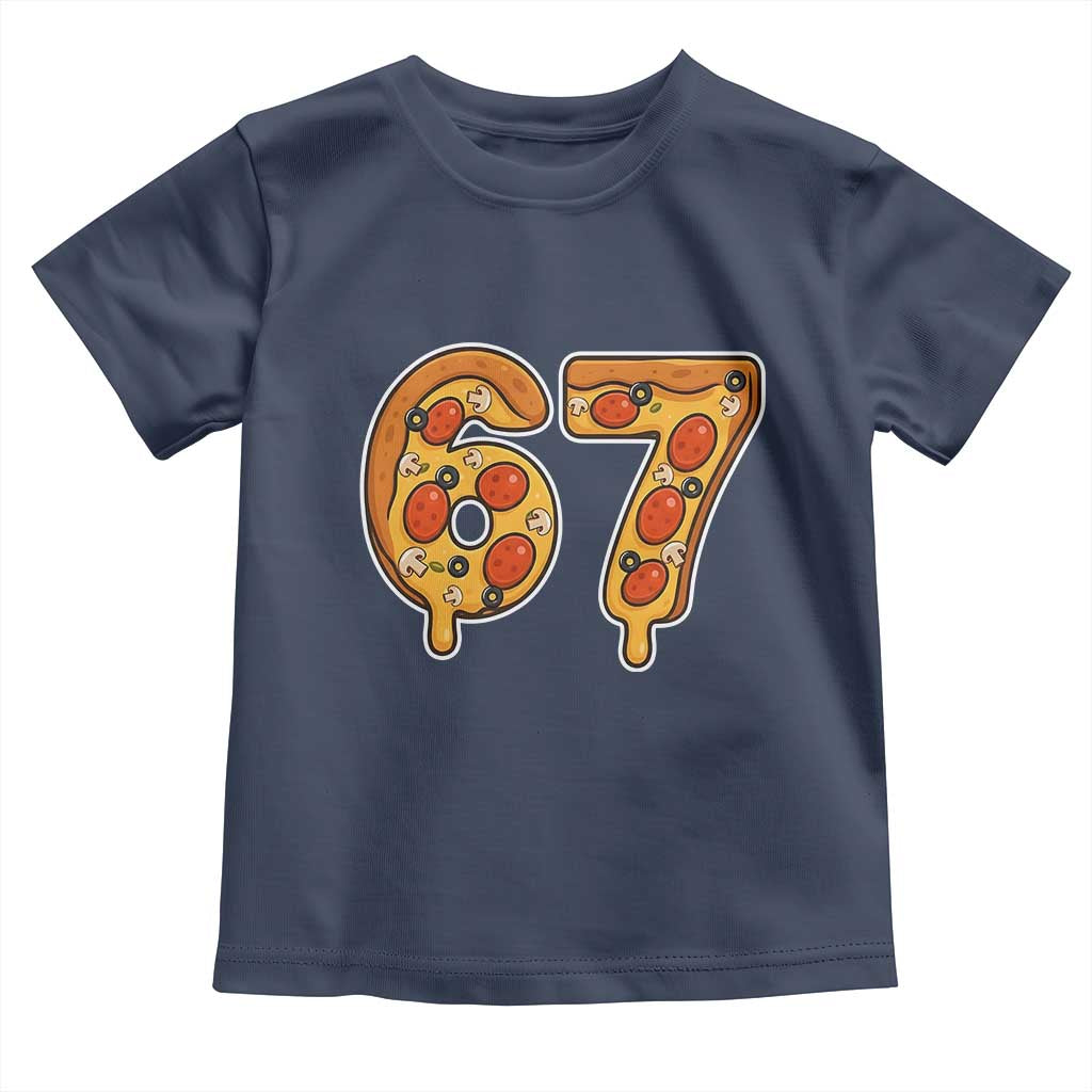 Funny 67 Pizza Lover Toddler T Shirt Six Seven Gen Alpha Slang TS11 Navy Print Your Wear