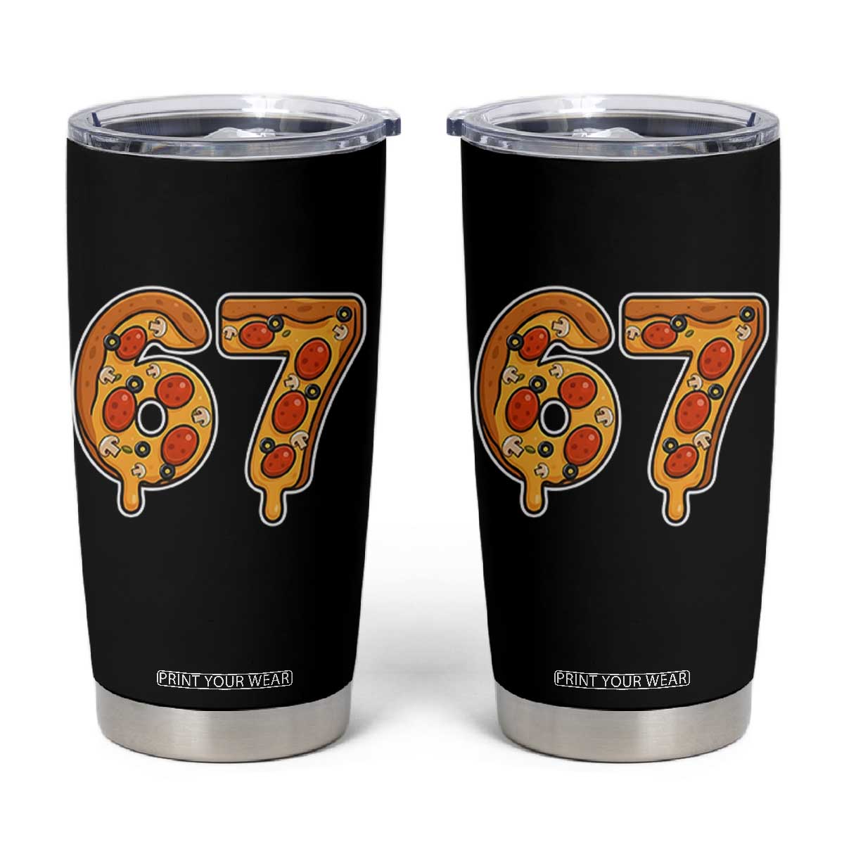 Funny 67 Pizza Lover Tumbler Cup Six Seven Gen Alpha Slang TS11 Black Print Your Wear