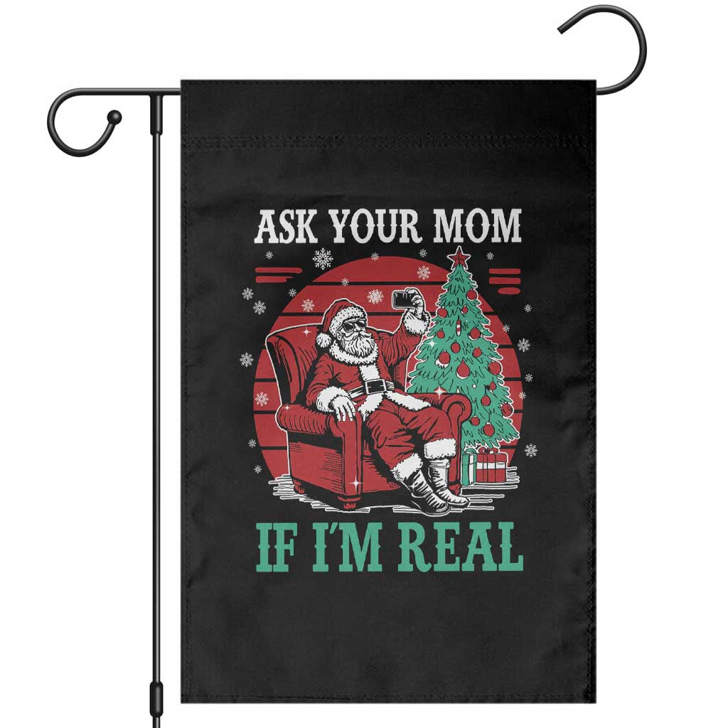 Ask Your Mom If I Am Real Christmas Santa Garden Flag Funny Dirty Xmas TS11 Black Print Your Wear