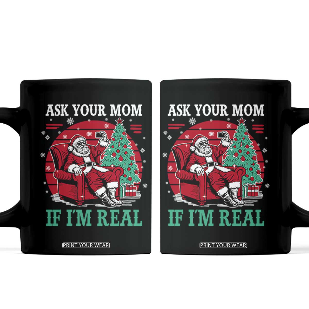 Ask Your Mom If I Am Real Christmas Santa Coffee Mug Funny Dirty Xmas TS11 Black Print Your Wear