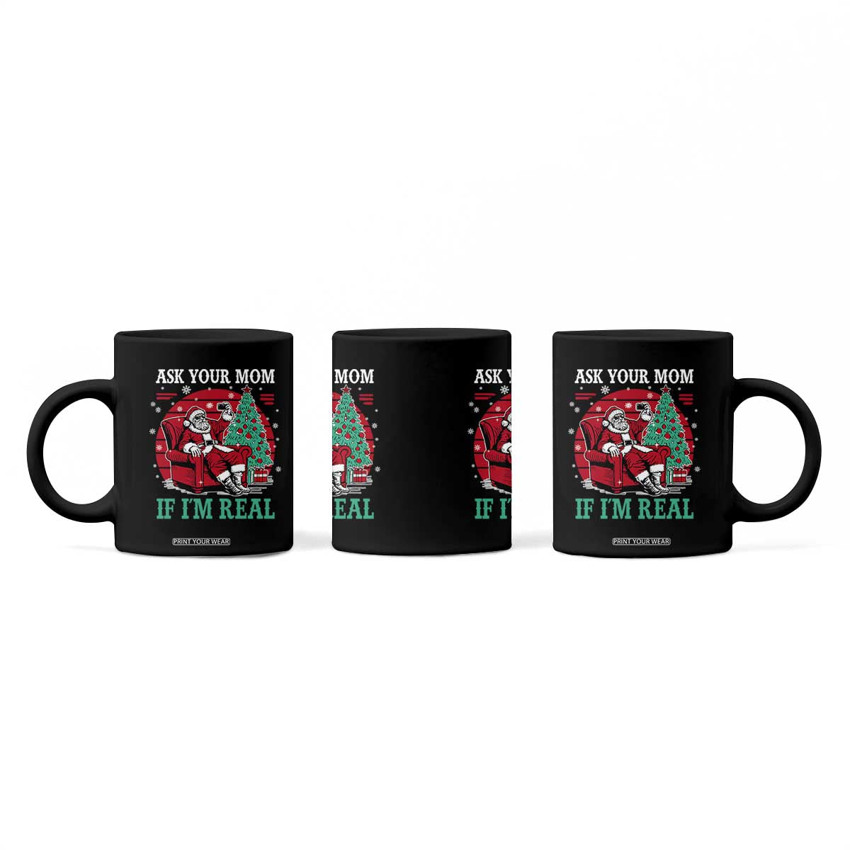 Ask Your Mom If I Am Real Christmas Santa Coffee Mug Funny Dirty Xmas TS11 Print Your Wear