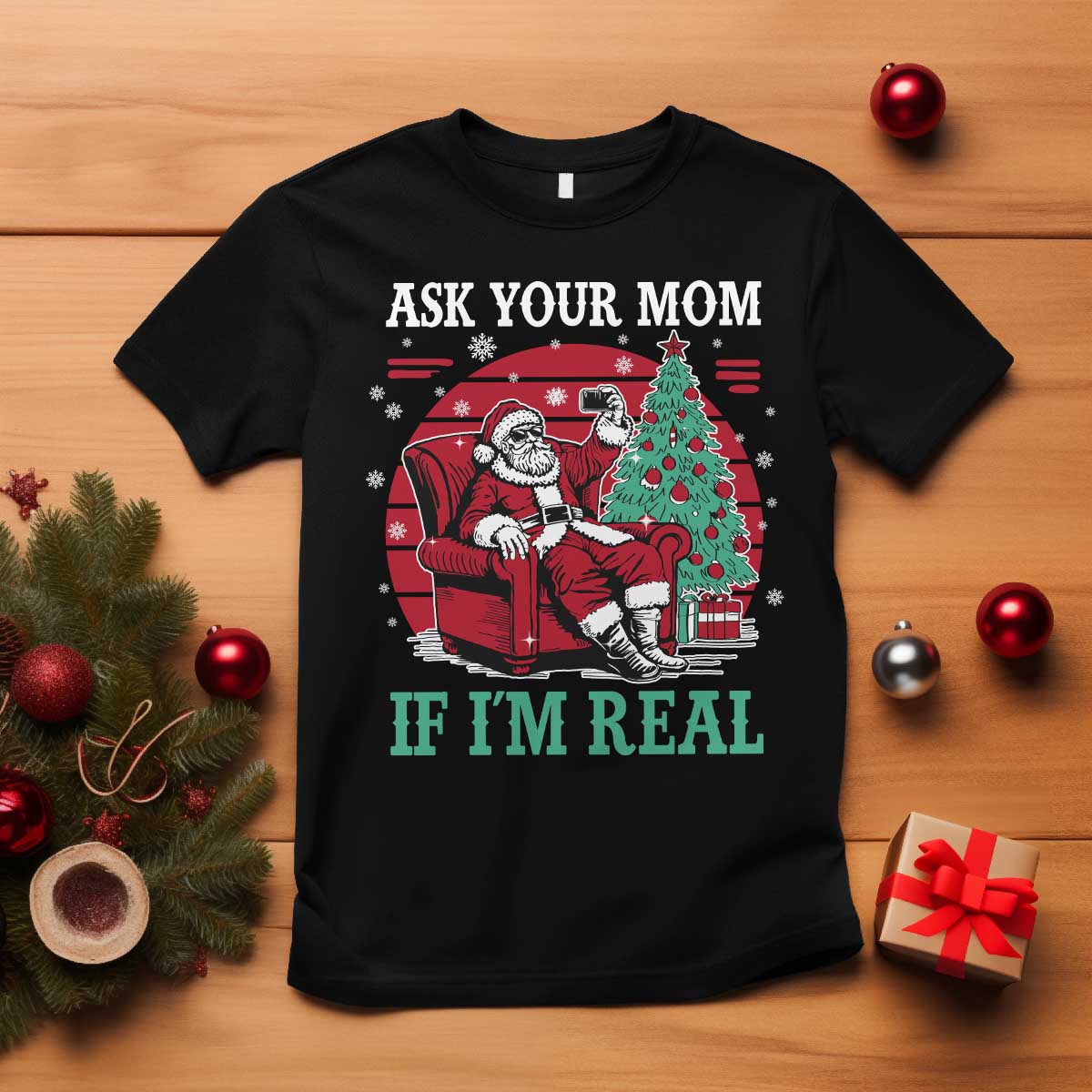 Ask Your Mom If I Am Real Christmas Santa T Shirt Funny Dirty Xmas TS11 Black Print Your Wear