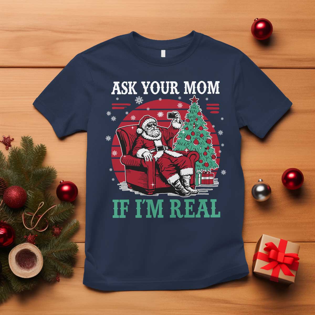 Ask Your Mom If I Am Real Christmas Santa T Shirt Funny Dirty Xmas TS11 Navy Print Your Wear