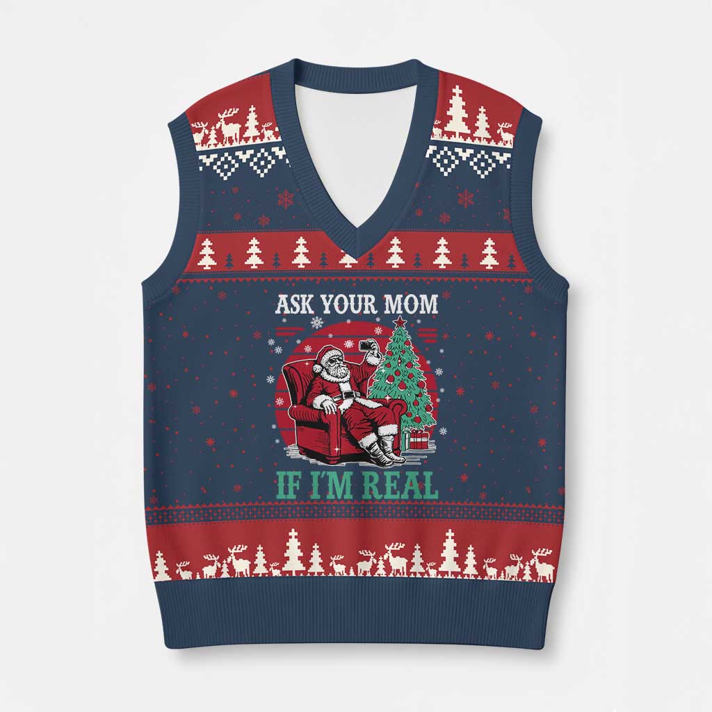 Ask Your Mom If I Am Real Xmas Santa V-Neck Knit Sweater Vest Funny Dirty Xmas TS11 Navy Red Print Your Wear