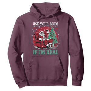 Ask Your Mom If I Am Real Christmas Santa Hoodie Funny Dirty Xmas TS11 Maroon Print Your Wear