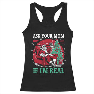 Ask Your Mom If I Am Real Christmas Santa Racerback Tank Top Funny Dirty Xmas TS11 Black Print Your Wear