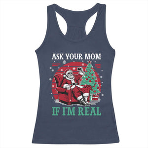 Ask Your Mom If I Am Real Christmas Santa Racerback Tank Top Funny Dirty Xmas TS11 Navy Print Your Wear