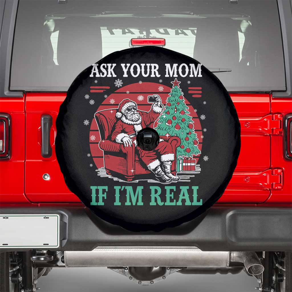 Ask Your Mom If I Am Real Christmas Santa Spare Tire Cover Funny Dirty Xmas TS11 Black Print Your Wear