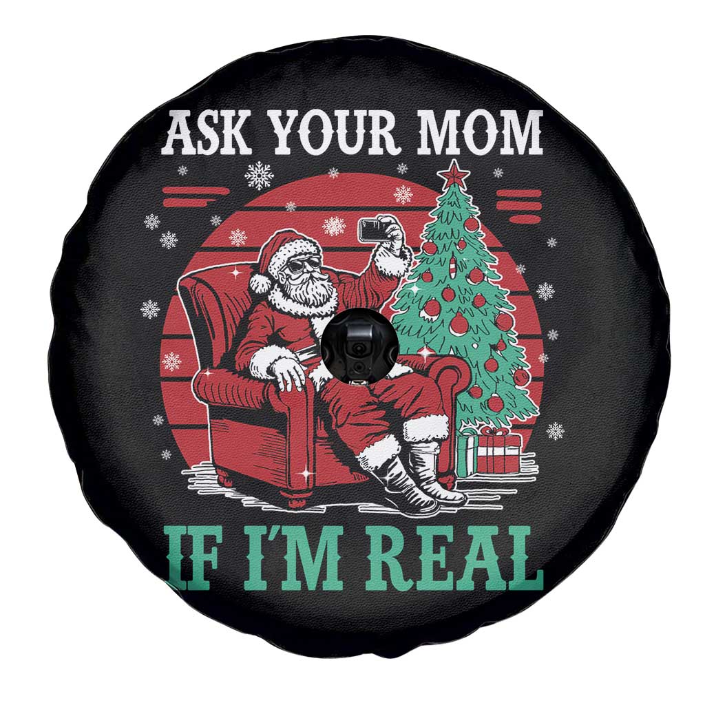 Ask Your Mom If I Am Real Christmas Santa Spare Tire Cover Funny Dirty Xmas TS11 Print Your Wear