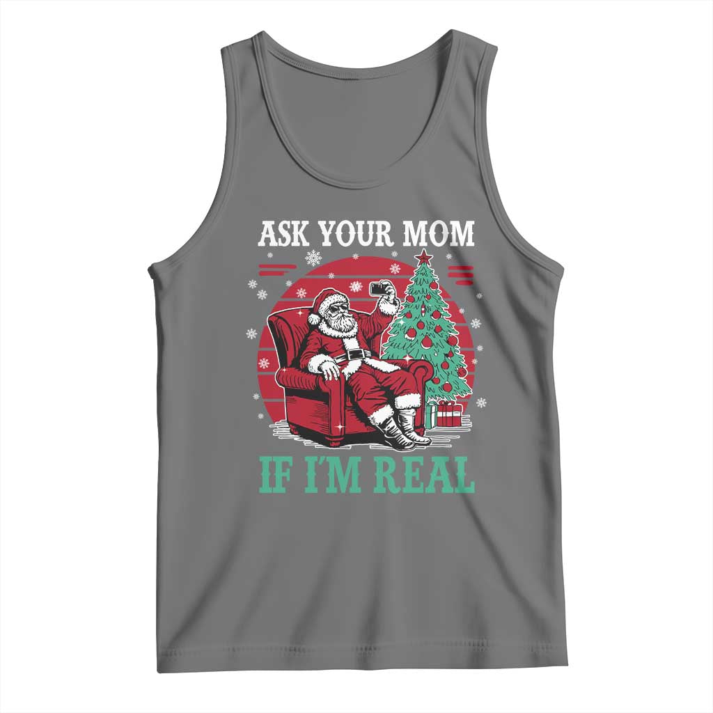 Ask Your Mom If I Am Real Christmas Santa Tank Top Funny Dirty Xmas TS11 Black Heather Print Your Wear