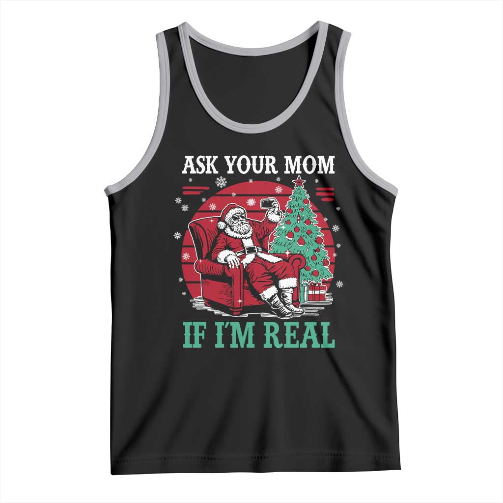 Ask Your Mom If I Am Real Christmas Santa Tank Top Funny Dirty Xmas TS11 Black Athletic Heather Print Your Wear